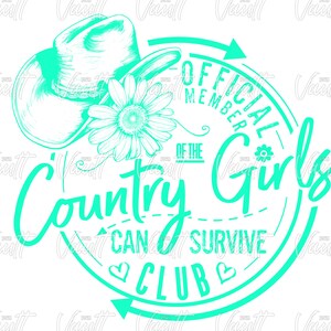 K&ouml;nnte beinhalten: T&uuml;rkisfarbene Grafik mit Cowboyhut, G&auml;nsebl&uuml;mchen und Text. Der Text lautet "OFFICIAL MEMBER OF THE Country Girls CAN SURVIVE CLUB" in einem kreisf&ouml;rmigen Design mit Pfeilen und Herzen.