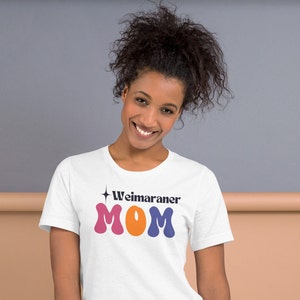 Weimaraner, weimaraner mom, weimaraner mom gift, weimaraner mothers day, weimaraner mom shirt, dog lover, mom shirt
