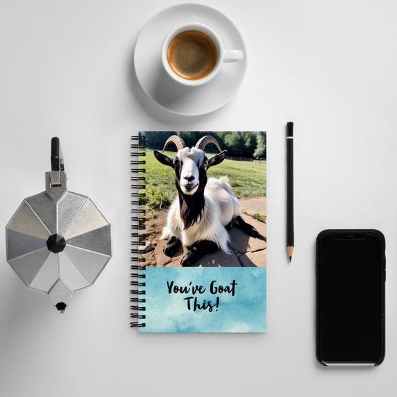 You've Goat This Funny Goat Journal Notebook Motivational Self Care Gift Goat Lover Notepad Holiday Gift Back to School and Goal Setting