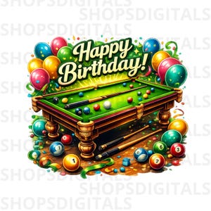 May include: A digital illustration of a pool table with balls and cues, set against a backdrop of balloons and confetti. The words "Happy Birthday!" are written above the table, creating a celebratory birthday theme.
