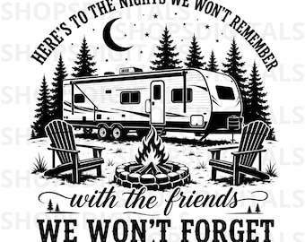 Camping Quote PNG, RV Camper Design, Campfire Friends Shirt, Outdoor Adventure Sublimation