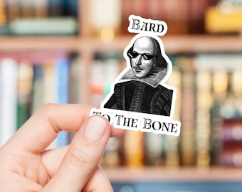 Pegatina de Shakespeare - Bardo hasta los huesos - Calcomanía para profesor de inglés - Pegatina divertida para amantes de los libros