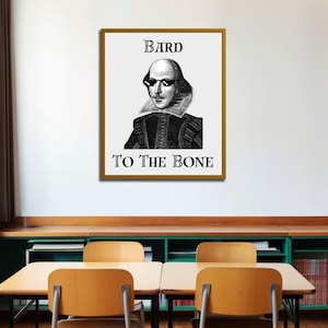 Funny Shakespeare Poster: Bard to the Bone - Literary Wall Art for Readers, Teachers, Book Lovers, Theatre Fans
