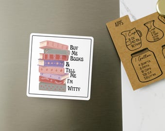 Imán "Cómprame libros y dime que soy ingenioso" - Imán divertido para amantes de los libros - Decoración de escritorio para lectores