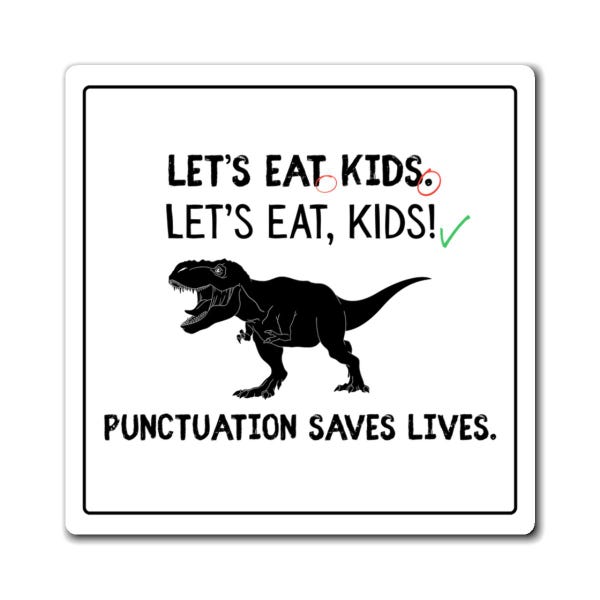 Punctuation Saves Lives Magnet - Funny Grammar Classroom Magnet - English Teacher Humor