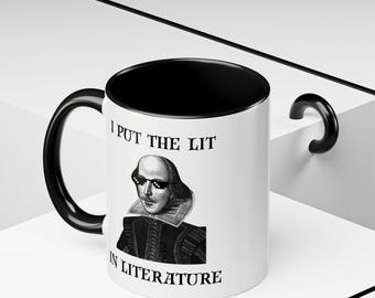 Shakespeare Coffee Mug - I Put the Lit in Literature - English Teacher Gift - Funny Literary Quote Mug - Book Lover Cup