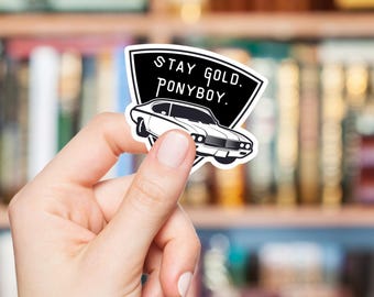 Pegatina de Outsiders - Stay Gold Ponyboy - Regalo de SE Hinton - Calcomanía con cita literaria - Pegatina para amantes de los libros