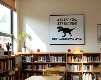 Póster "La puntuación salva vidas" - "Comamos dinosaurios para niños" - Decoración para el aula - Arte mural para profesores de inglés