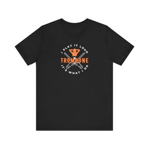 I Play It Loud Trombone (dark) Unisex Jersey Short Sleeve Tee