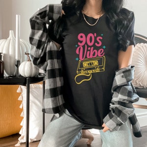 90&#39;s Vibe T-shirt, Cute 90s Shirt, Cute 90s Music Lover Shirt, 90s Clothes for Women, 90s Themed Party Outfits, Retro 90s T-Shirt