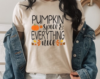 Pumpkin Spice and Everything Nice Shirt - Fall Shirt - Pumpkin Spice Shirt - Cute Fall Shirt - Plus Size Pumpkin Spice Tee - Fall Tee Shirts