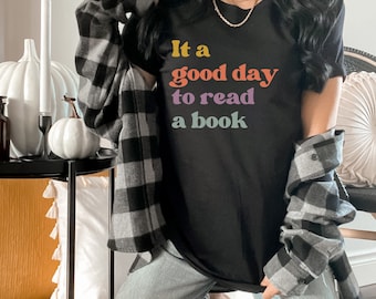 It's a Good Day to Read Shirt, English Teacher Gift, Reading, School Shirts, Gift for Book Lover, Good day to Read, Shirt for New Teacher