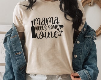 Mama Needs Wine T-Shirt: Funny Mom Wine Lover Gift