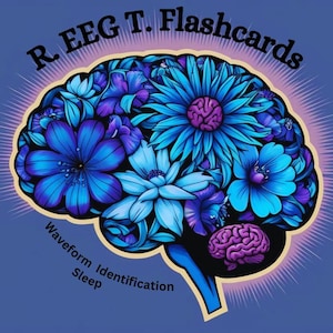 May include: A blue brain outline filled with blue and purple flowers. The text "R EEG T. Flashcards" is at the top of the image. The text "Waveform Identification" and "Sleep" are at the bottom of the image.