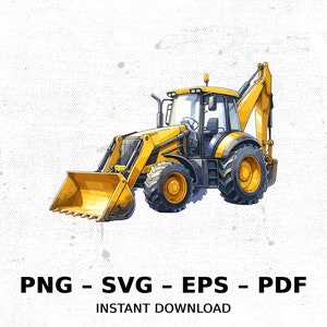 Tractor Construction Backhoe Site SVG PNG Clipart | Sublimation Transparent Watercolor Cartoon Instant Download Elk River Prints Custom