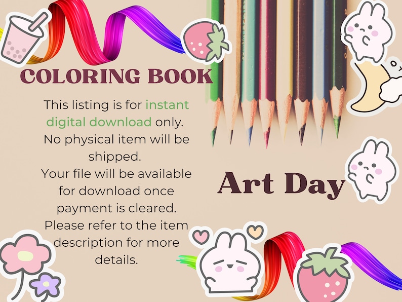 May include: A digital coloring book with the text "COLORING BOOK" and "Art Day". The image features a rainbow-colored ribbon, colored pencils, and cartoon illustrations of a strawberry, a flower, a moon, and a bunny.