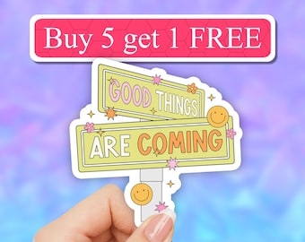 Good things are coming motivational sticker, encouraging decal, mental health, therapy stickers, positive quote, Inspirational, reminder
