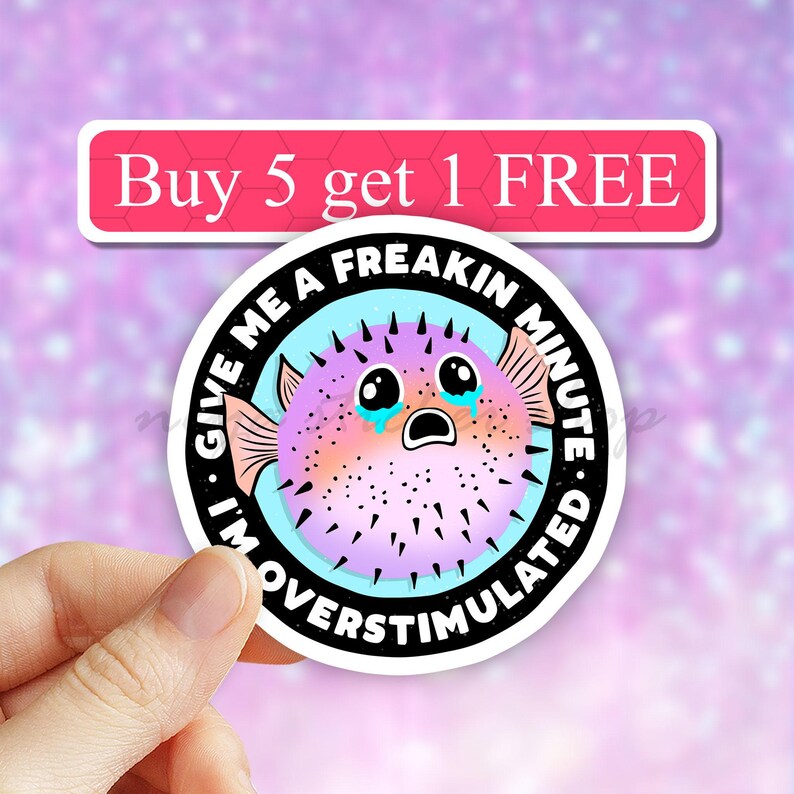 Im Overstimulated funny Waterproof Sticker, momlife, mama sticker, mental health sticker, mom laptop vinyl sticker, cute puffer fish sticker image 1