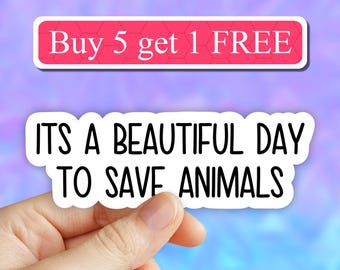 Es un hermoso día para salvar a los animales, calcomanía divertida de animales, calcomanía para computadora portátil, calcomanía de animal para vaso, calcomanía para botella de agua, calcomanía para botella de agua