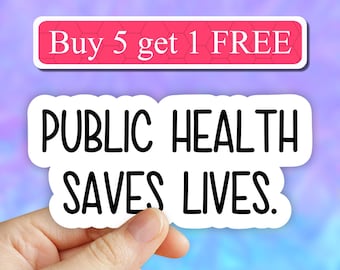 Public Health Saves Lives Sticker, public health decals, water bottle stickers, Public Health nerd stickers, tumbler stickers, Social decals