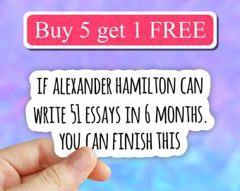 Alexander Hamilton history sticker, history stickers, essays sticker, laptop decals, tumbler stickers, water bottle sticker, saying sticker