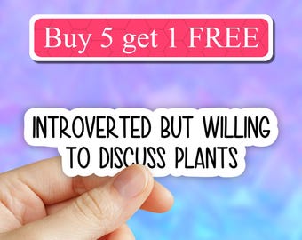 Introverted but willing to discuss plants sticker, plant mom stickers, plant life stickers, plant laptop stickers, plant tumbler decal