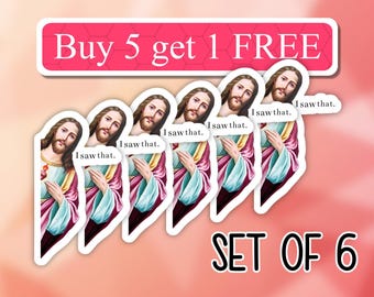 SET OF 6 Jesus I Saw That meme Sticker, trending stickers, vinyl laptop decal, funny jesus sticker, Christian stickers, water bottle sticker