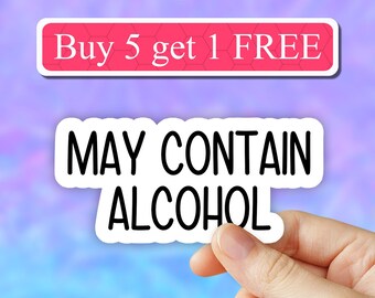 May contain alcohol stickers, funny stickers, laptop decals, tumbler stickers, adult sticker, water bottle sticker, vodka water bottle decal