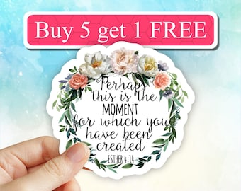 Christian Stickers, Perhaps This Is The Moment For Which You Were Created, Jesus Sticker, Bible verse sticker, Esther 4:14 Sticker, quotes