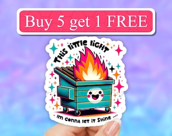 Dumpster Fire Sticker, This Little Light Of Mine, Anxiety Sticker, Sarcastic Sticker, Funny Laptop Decal,  sarcasm water bottle stickers