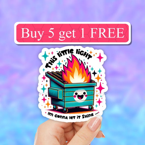 Dumpster Fire Sticker, This Little Light Of Mine, Anxiety Sticker, Sarcastic Sticker, Funny Laptop Decal,  sarcasm water bottle stickers