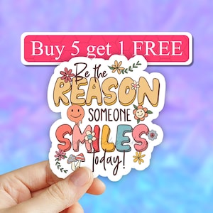 Sticker Soyez la raison pour laquelle quelqu'un sourit aujourd'hui, autocollants positifs, autocollants inspirants pour ordinateur portable, autocollants en vinyle imperméables, restez positif