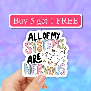 All Of My Systems Are Nervous silly goose, Vinyl Sticker, Funny silly goose, Sarcastic, Meme, laptop, funny ADHD, introvert decal, stress
