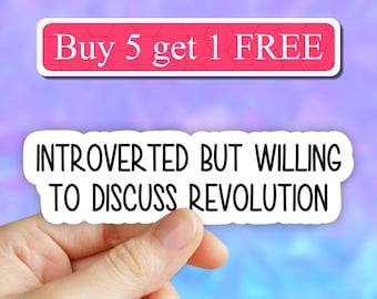 Introverted but willing to discuss revolution sticker, history sticker, laptop decals, tumbler stickers, water bottle sticker, water bottle