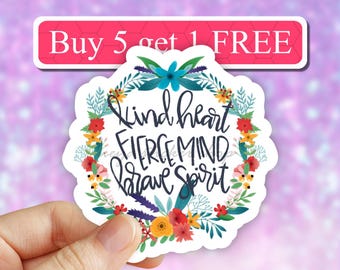 Kind heart fierce mind and brave spirit vinyl sticker, motivational stickers, Inspirational quote, reminder sticker, stickers for laptop