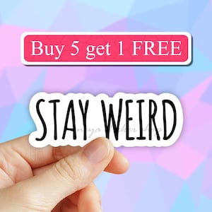 Stay Weird Vinyl Sticker, Laptop Decal, Aesthetic Stickers, Water bottle Stickers, Computer Stickers, Waterproof Stickers, macbook sticker