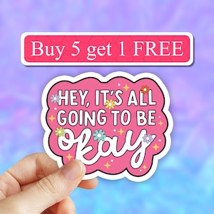 It&#39;s all going to be okay waterproof sticker, mental health, self care sticker, self love stickers, motivational, inspirational quotes decal