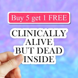 Clinically alive but dead inside Sticker, skeleton sticker, sarcastic stickers, funny meme sticker, Dead Inside, laptop sticker, mom sticker immagine 1