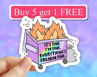 Its Fine I am Fine Everything is Fine dumpster fire Sticker, i am fine Laptop Stickers, its fine sticker,  Water bottle decal, Laptop decal