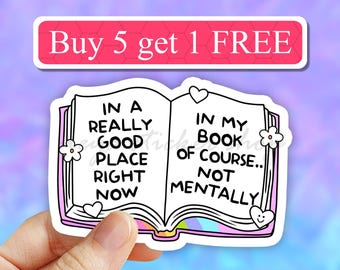 In A Really Good Place Right Now Bookish Sticker, Anxiety Sticker, Book Lover Decal, Laptop Decal, Gifts For Readers, Funny smut Sticker