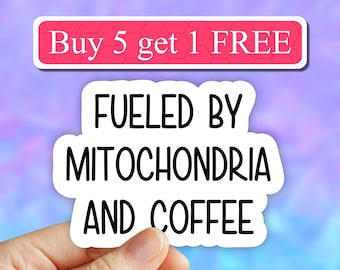Fueled by Mitochondria and Coffee Sticker, funny science laptop decals, water bottle stickers, Coffee stickers, biology stickers decals