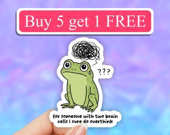 Two Brain Cells, Overthink Sticker, Funny Frog Decal, Cute Animal Sticker, Mental Health Meme, Gen Z Humor, Laptop Vinyl Decal, Anxious Frog