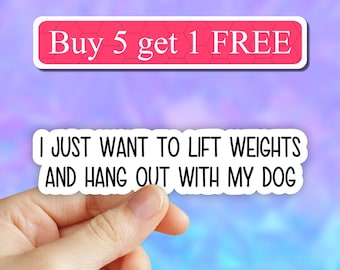 I just want to lift weights and hangout with my dog sticker, Dog stickers, motivational workout Laptop, Gym Popular Stickers, inspirational