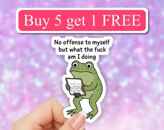 What the fuck am i doing funny confused frog waterproof Sticker, sarcasm Stickers, sarcastic laptop, Laptop decal, water bottle, tumbler