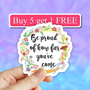 Be proud sticker, self love sticker, self care sticker, positive sticker, Vinyl laptop stickers, motivational stickers, inspirational quotes
