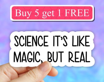 Science its like magic but real sticker, science stickers, funny science stickers, anxiety stickers, science laptop decals, waterbottle