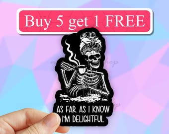As Far As I Know I&#39;m Delightful coffee Skeleton vinyl sticker, coffee Laptop Stickers, Water Bottle Sticker, but first Coffee Sticker, decal