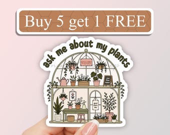 Ask me about my plants sticker, plant mom, need more plants decal, succulent, gardening plant mama, cute garden, nature wildflower plant pot