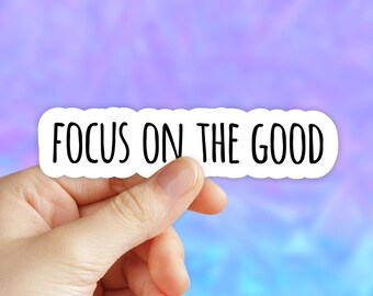 Focus On The Good Sticker, VSCO girl Stickers, Laptop Sticker, Water bottle sticker, Aesthetic Stickers, Vinyl Stickers, Computer Stickers