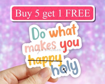 Do what makes you holy sticker, Christian vinyl stickers, Religious sticker, Water bottle sticker, Faith Stickers, Laptop Decal, Computer